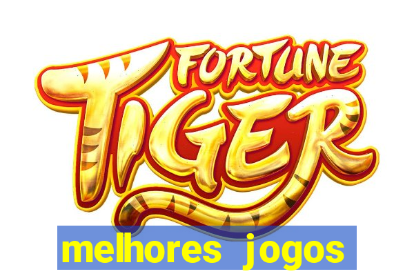 melhores jogos estrela bet